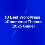 10 Best WordPress eCommerce Themes (2025 Guide)