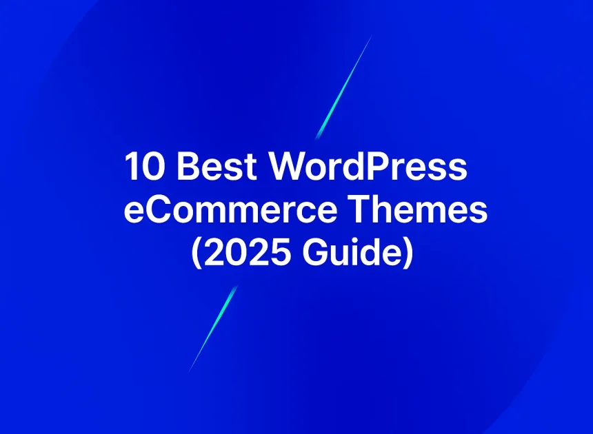 10 Best WordPress eCommerce Themes (2025 Guide)