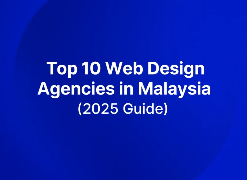 top 10 web design agencies in malaysia