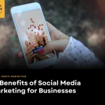 10 Benefits of Social Media Marketing for Businesses