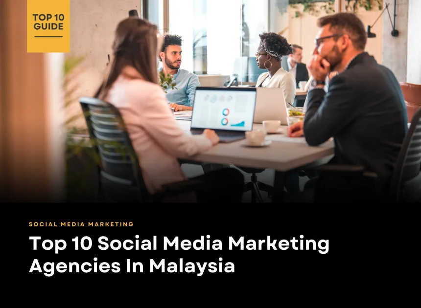 Top 10 Social Media Marketing Agencies in Malaysia (2026)