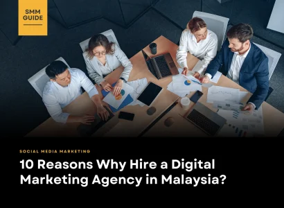 10 Reasons Why Hire a Digital Marketing Agency in Malaysia